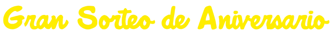 Gran Sorteo de Aniversario